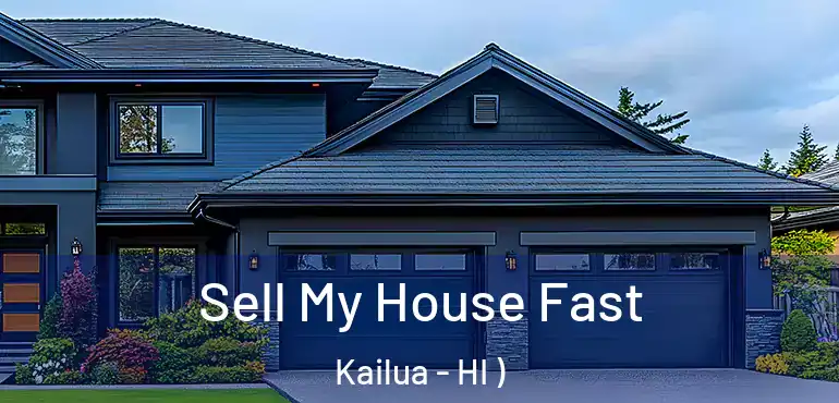  Sell My House Fast Kailua - HI )