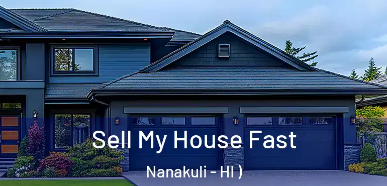  Sell My House Fast Nanakuli - HI )