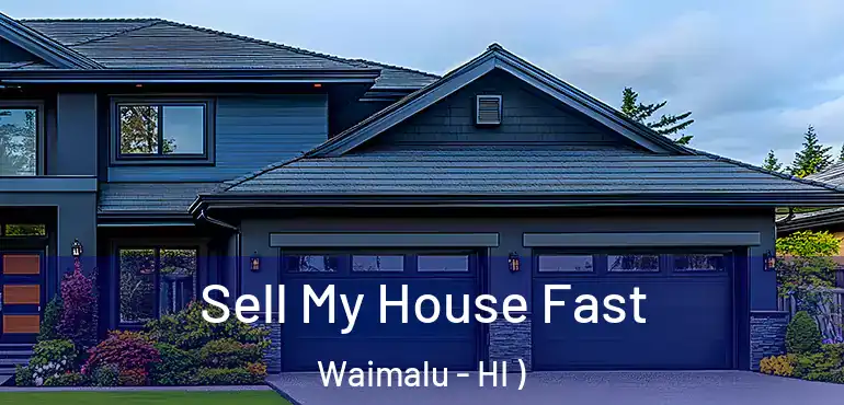  Sell My House Fast Waimalu - HI )