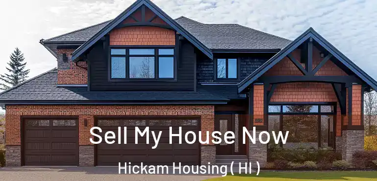  Sell My House Now Hickam Housing ( HI )