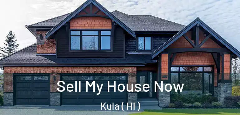  Sell My House Now Kula ( HI )
