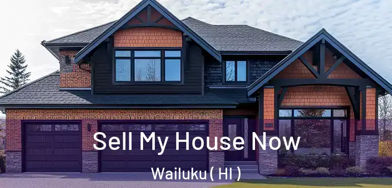  Sell My House Now Wailuku ( HI )