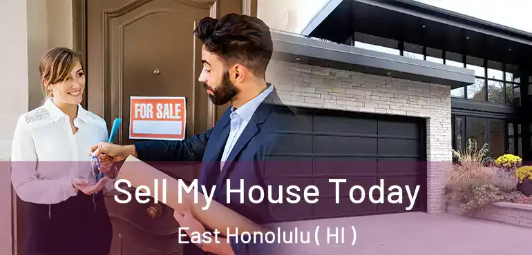  Sell My House Today East Honolulu ( HI )