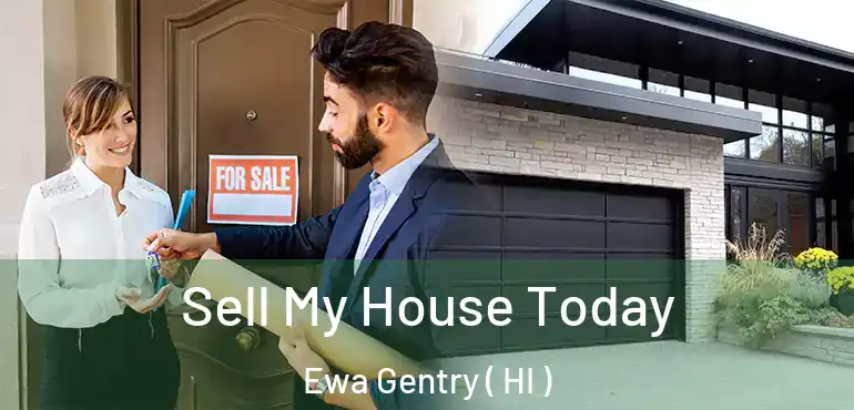  Sell My House Today Ewa Gentry ( HI )
