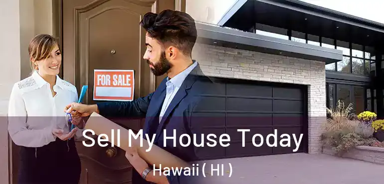  Sell My House Today Hawaii ( HI )