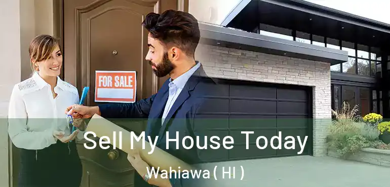  Sell My House Today Wahiawa ( HI )