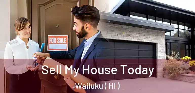  Sell My House Today Wailuku ( HI )