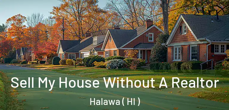  Sell My House Without A Realtor Halawa ( HI )