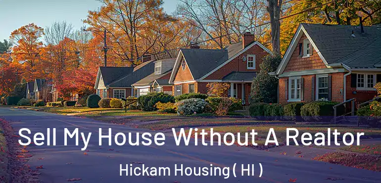  Sell My House Without A Realtor Hickam Housing ( HI )