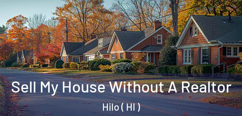  Sell My House Without A Realtor Hilo ( HI )