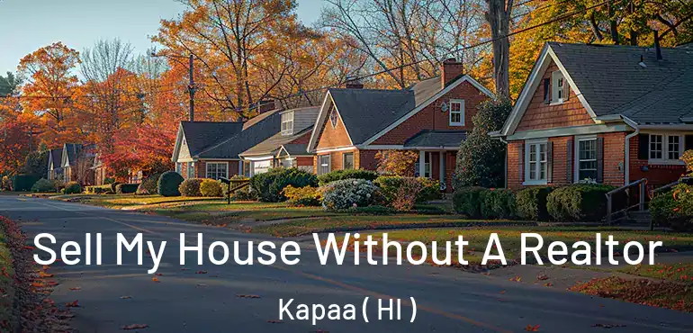  Sell My House Without A Realtor Kapaa ( HI )