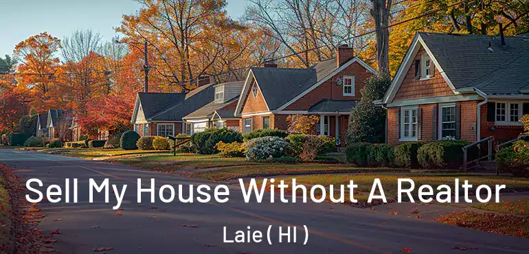  Sell My House Without A Realtor Laie ( HI )