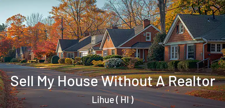  Sell My House Without A Realtor Lihue ( HI )
