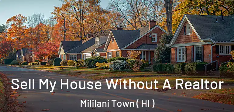  Sell My House Without A Realtor Mililani Town ( HI )