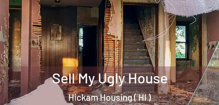  Sell My Ugly House Hickam Housing ( HI )