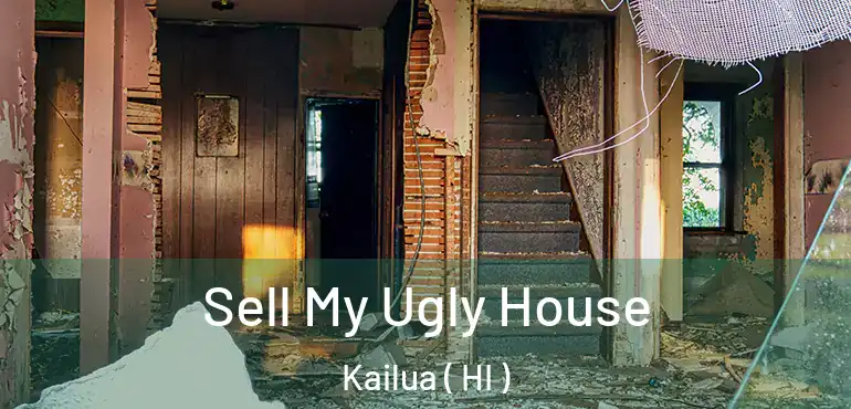 Sell My Ugly House Kailua ( HI )