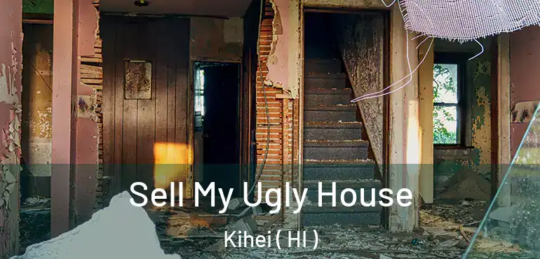  Sell My Ugly House Kihei ( HI )