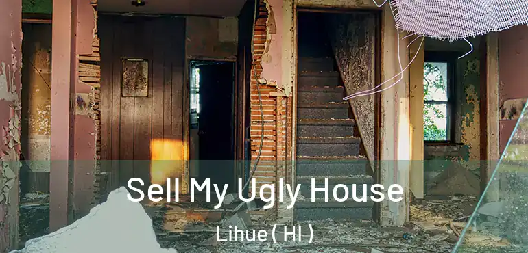  Sell My Ugly House Lihue ( HI )