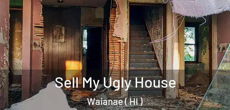  Sell My Ugly House Waianae ( HI )