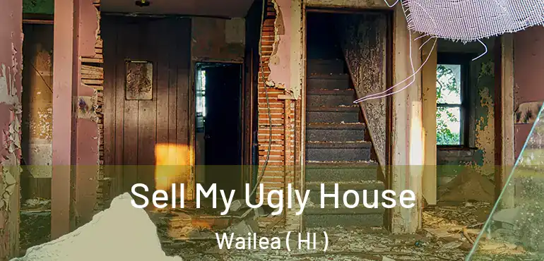  Sell My Ugly House Wailea ( HI )