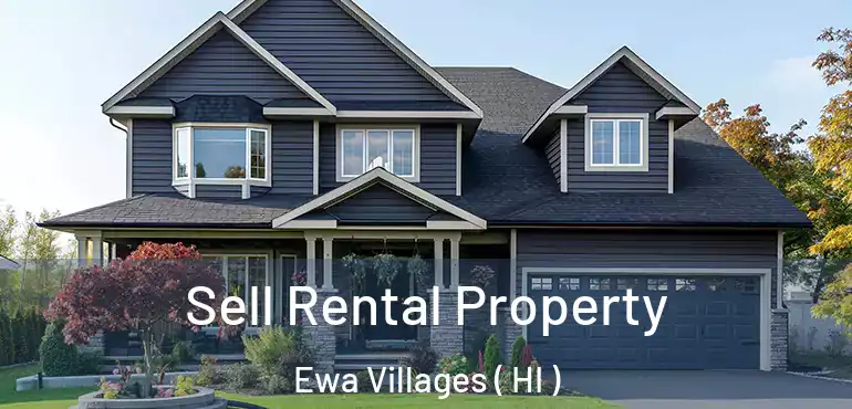  Sell Rental Property Ewa Villages ( HI )