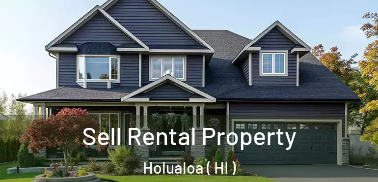  Sell Rental Property Holualoa ( HI )