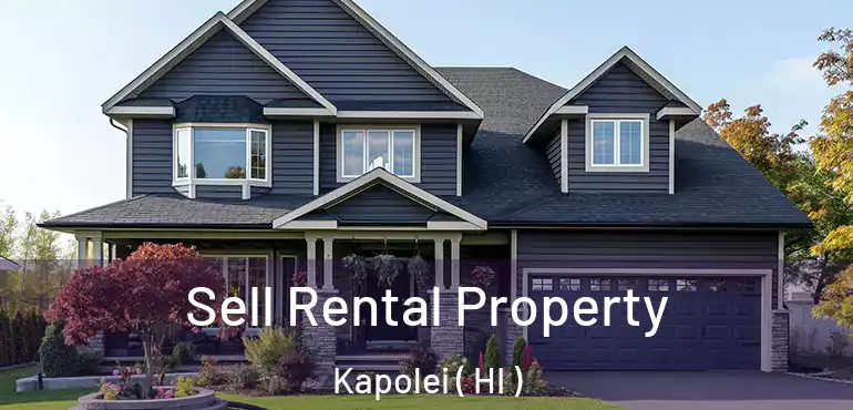  Sell Rental Property Kapolei ( HI )