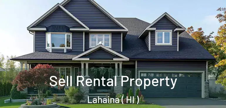  Sell Rental Property Lahaina ( HI )