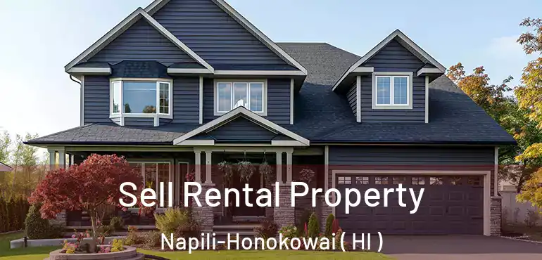  Sell Rental Property Napili-Honokowai ( HI )
