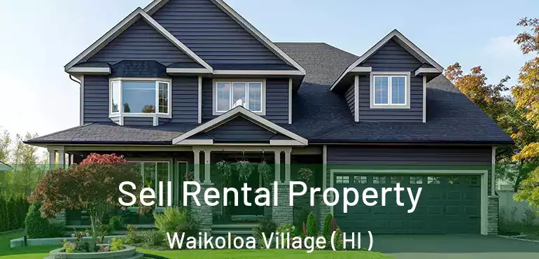  Sell Rental Property Waikoloa Village ( HI )