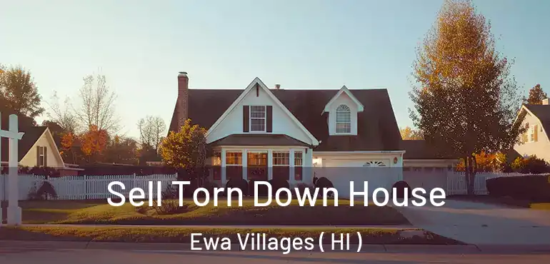  Sell Torn Down House Ewa Villages ( HI )