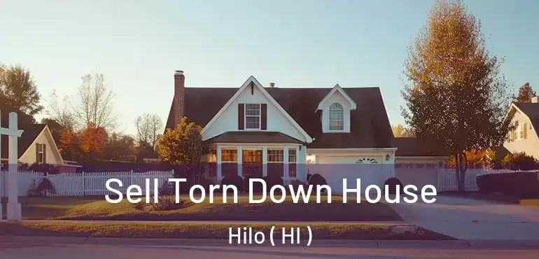  Sell Torn Down House Hilo ( HI )