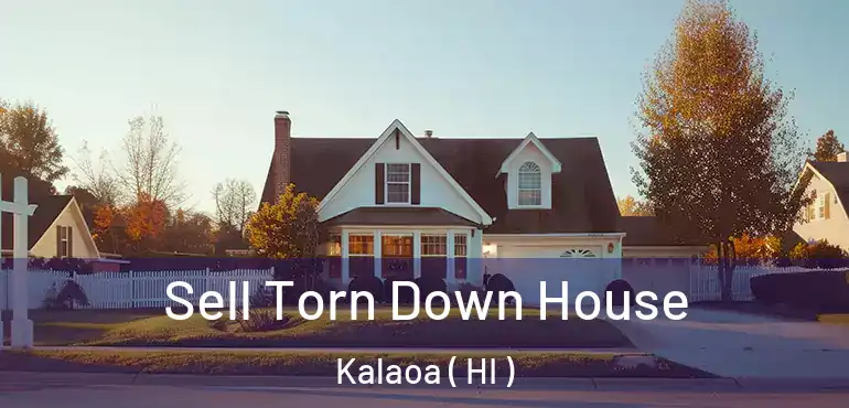 Sell Torn Down House Kalaoa ( HI )