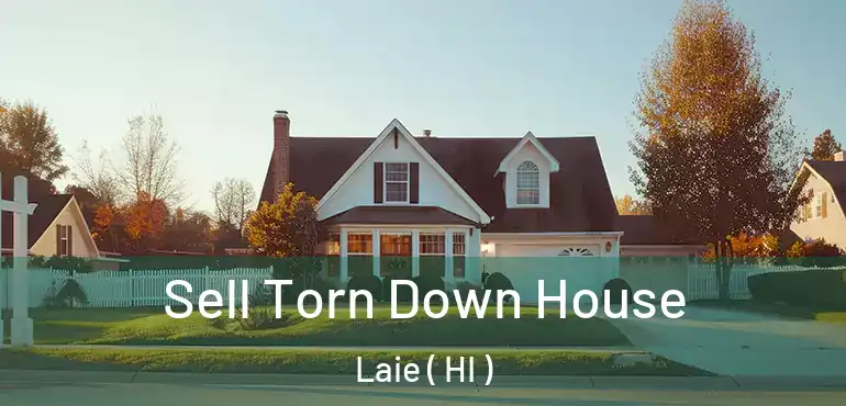  Sell Torn Down House Laie ( HI )