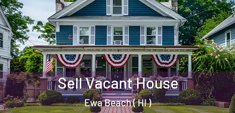  Sell Vacant House Ewa Beach ( HI )