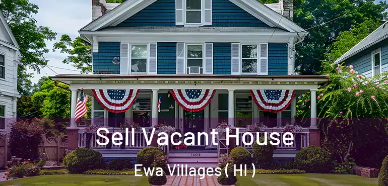  Sell Vacant House Ewa Villages ( HI )