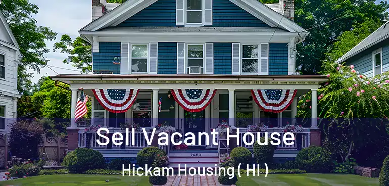  Sell Vacant House Hickam Housing ( HI )