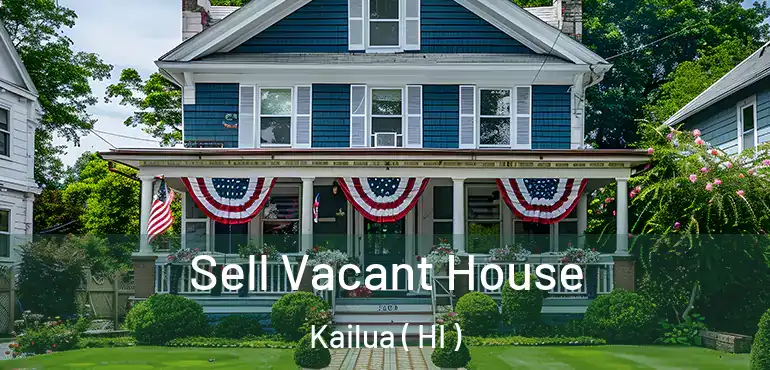  Sell Vacant House Kailua ( HI )