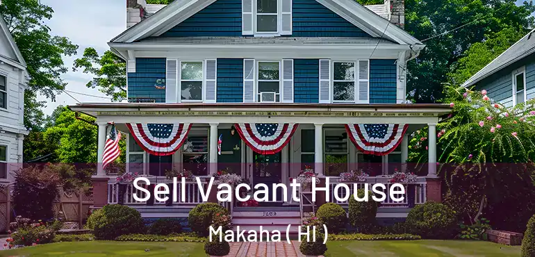  Sell Vacant House Makaha ( HI )