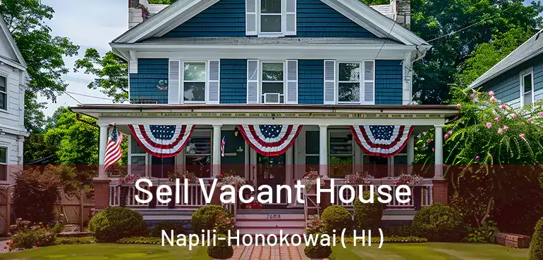  Sell Vacant House Napili-Honokowai ( HI )