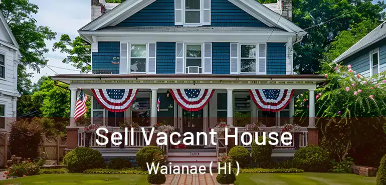  Sell Vacant House Waianae ( HI )