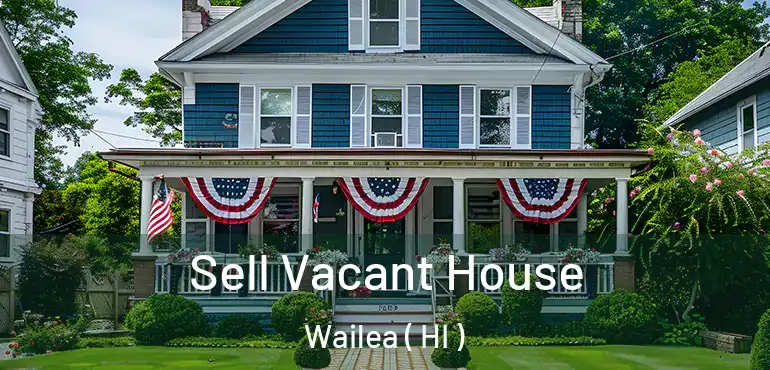  Sell Vacant House Wailea ( HI )
