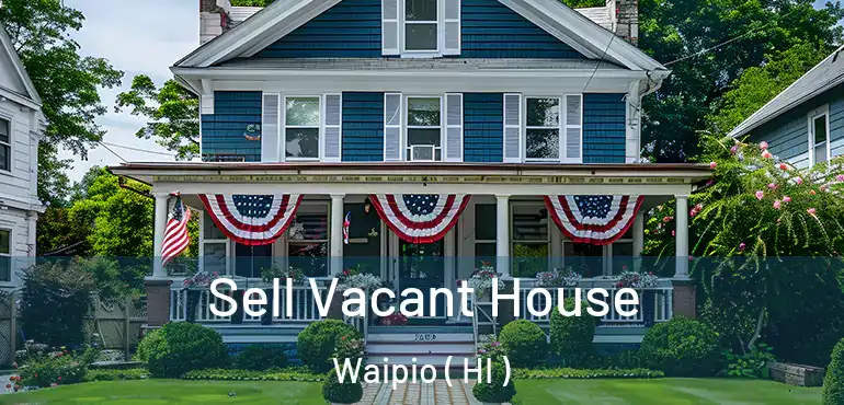  Sell Vacant House Waipio ( HI )