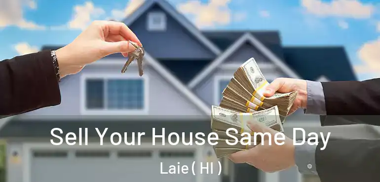  Sell Your House Same Day Laie ( HI )