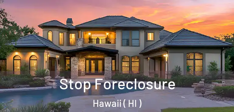Stop Foreclosure Hawaii ( HI )