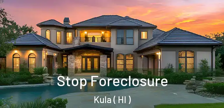 Stop Foreclosure Kula ( HI )