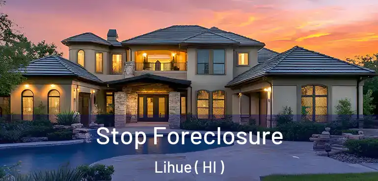 Stop Foreclosure Lihue ( HI )