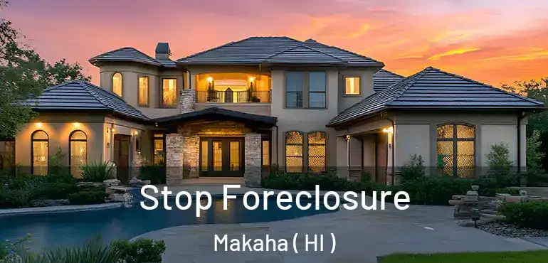 Stop Foreclosure Makaha ( HI )