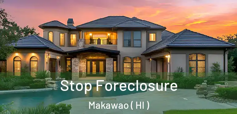 Stop Foreclosure Makawao ( HI )