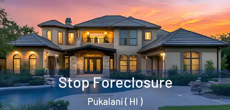  Stop Foreclosure Pukalani ( HI )